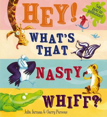 Hey! What's That Nasty Whiff? by Julia Jarman image