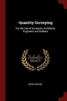 Quantity Surveying for the Use of Surveyors, Architects, Engineers and Builders image