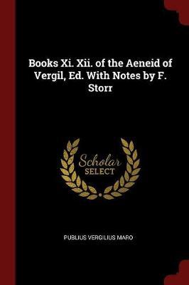 Books XI. XII. of the Aeneid of Vergil, Ed. with Notes by F. Storr by Publius Vergilius Maro image