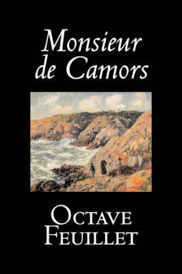 Monsieur de Camors by Octave Feuillet, Fiction, Classics, Literary on Hardback by Octave Feuillet