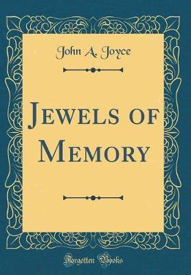 Jewels of Memory (Classic Reprint) by John A. Joyce image