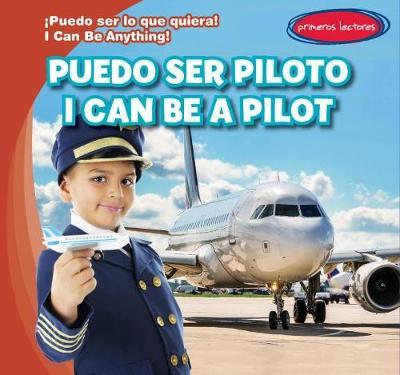 Puedo Ser Piloto / I Can Be a Pilot on Hardback by Miller Slenzak