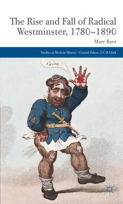 The Rise and Fall of Radical Westminster, 1780-1890 on Hardback by M. Baer