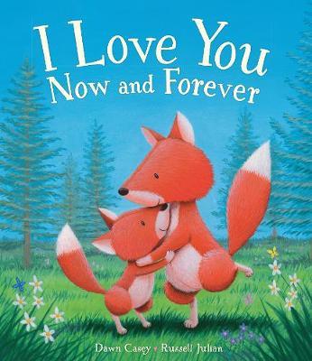 I Love You Now and Forever by Dawn Casey image