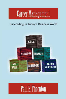 Career Management: Succeeding in Today's Business World by Paul B. Thornton image