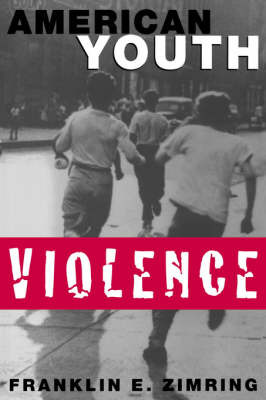 American Youth Violence on Hardback by Franklin E Zimring