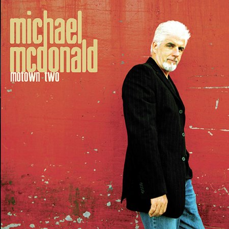 Motown and Motown Two on CD by Michael McDonald