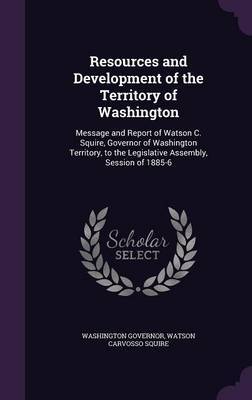 Resources and Development of the Territory of Washington by Washington Governor image