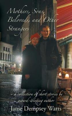 Mothers, Sons, Beloveds, and Other Strangers by Janie Dempsey Watts image