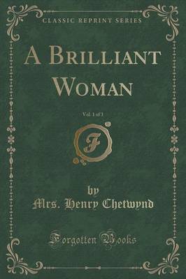 A Brilliant Woman, Vol. 1 of 3 (Classic Reprint) image