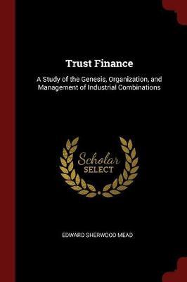 Trust Finance by Edward Sherwood Mead image