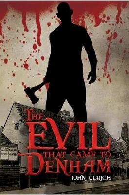 The Evil that Came to Denham by John Ulrich image