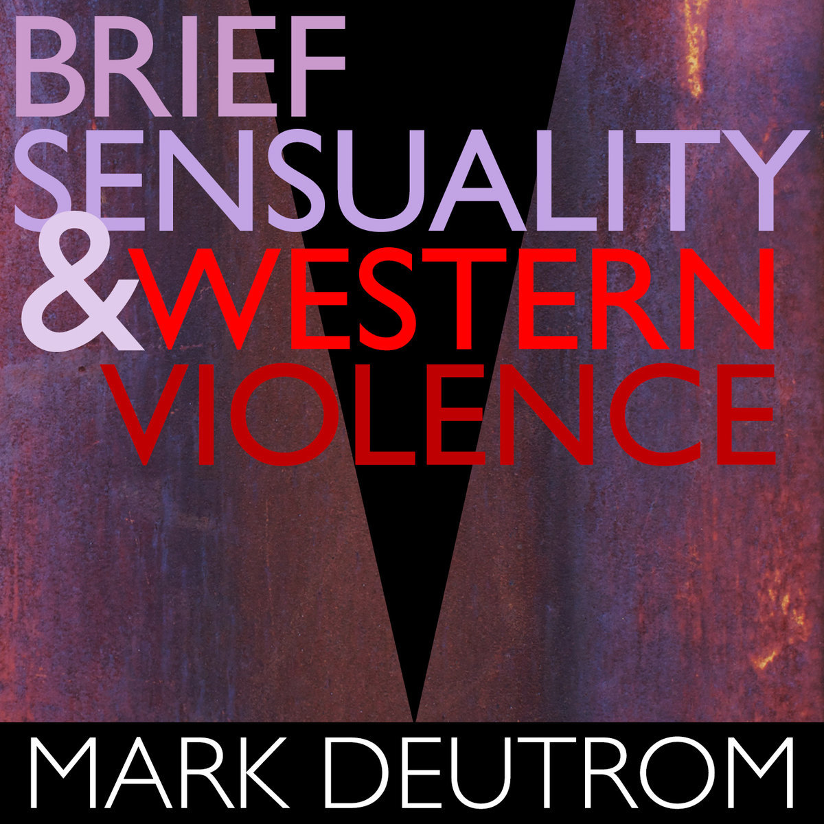 Brief Sensuality and Western Violence by MARK DEUTROM image