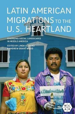Latin American Migrations To The Us Heartland Linda Allegro Book