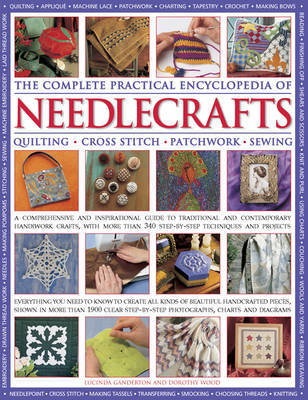 Complete Practical Encyclopedia of Needlecrafts by Ganderton Lucinda & Wood Dorothy