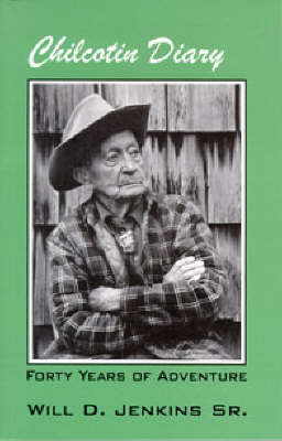 Chilcotin Diary by Will D. Jenkins image