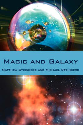 Magic and Galaxy on Hardback by Matthew, Steinberg