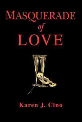 Masquerade of Love by Karen J Cino image