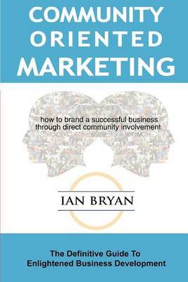 Community-Oriented Marketing by Ian Bryan image