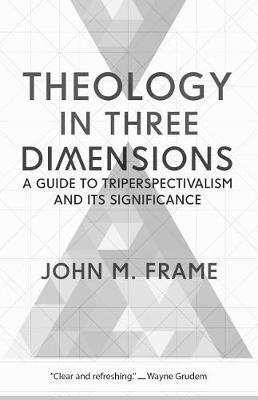 Theology in Three Dimensions by John M Frame image