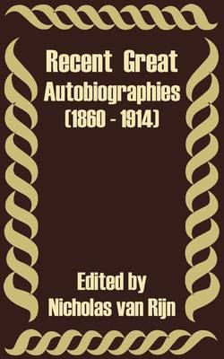 Recent Great Autobiographies (1860 - 1914) image