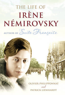 Life of Irene Nemirovsky, The 1903-1942 by Olivier Philipponnat image