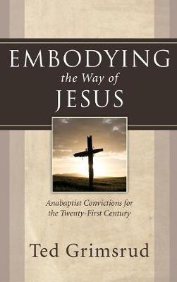 Embodying the Way of Jesus by Ted Grimsrud image