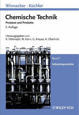 Winnaker-Kuchler: Chemische Technik: v. 7: Industrieprodukte on Hardback