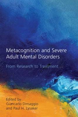 Metacognition and Severe Adult Mental Disorders on Hardback