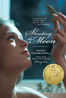 Shooting the Moon by Frances O'Roark Dowell image