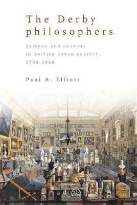 The Derby Philosophers on Hardback by Paul A. Elliott