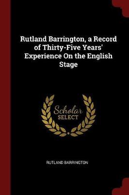 Rutland Barrington, a Record of Thirty-Five Years' Experience on the English Stage image