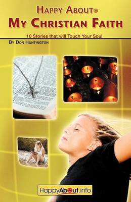 Happy About My Christian Faith by Don Huntington image
