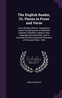 The English Reader, Or, Pieces in Prose and Verse by Lindley Murray image