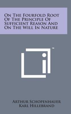 On the Fourfold Root of the Principle of Sufficient Reason and on the Will in Nature by Arthur Schopenhauer image