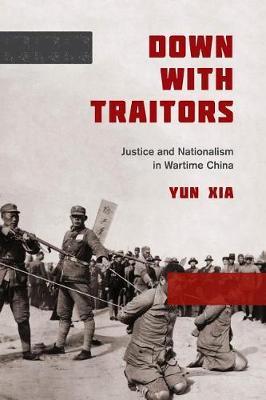 Down with Traitors on Hardback by Yun Xia