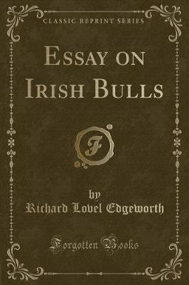 Essay on Irish Bulls (Classic Reprint) by Richard Lovel Edgeworth image