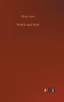 Watch and Wait by Oliver Optic image