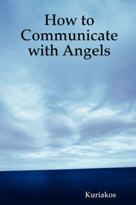 How to Communicate with Angels by Kuriakos image