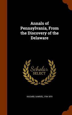 Annals of Pennsylvania, from the Discovery of the Delaware by Samuel Hazard image