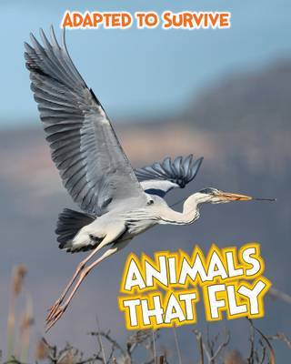 Adapted to Survive: Animals that Fly by Angela Royston image