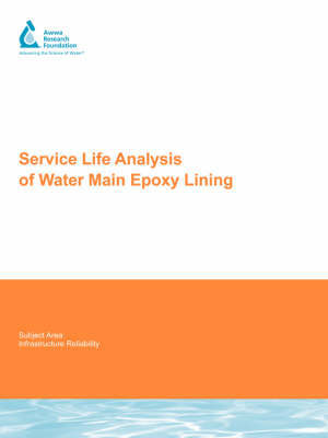 Service Life Analysis of Water Main Epoxy Lining by Arun K Deb