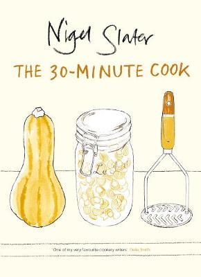 The 30-Minute Cook by Nigel Slater image