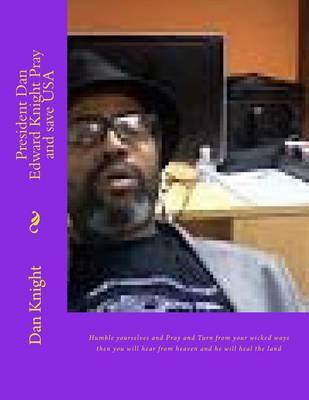 President Dan Edward Knight Pray and Save USA by Pres Dan Edward Knight Sr image