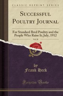 Successful Poultry Journal, Vol. 20 by Frank Heck