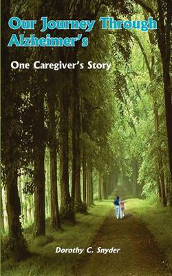 Our Journey Through Alzheimer's by Dorothy C. Snyder image