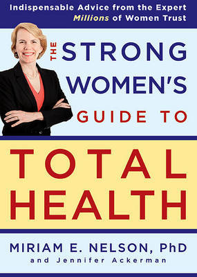 The Strong Women's Guide to Total Health by Miriam Nelson image