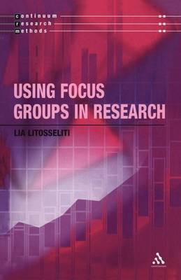 Using Focus Groups in Research by Lia Litosseliti image