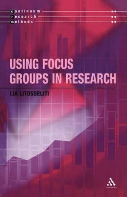 Using Focus Groups in Research by Lia Litosseliti