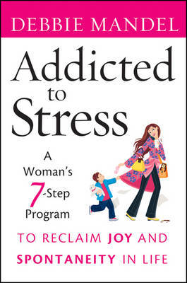 Addicted to Stress by Debbie Mandel image